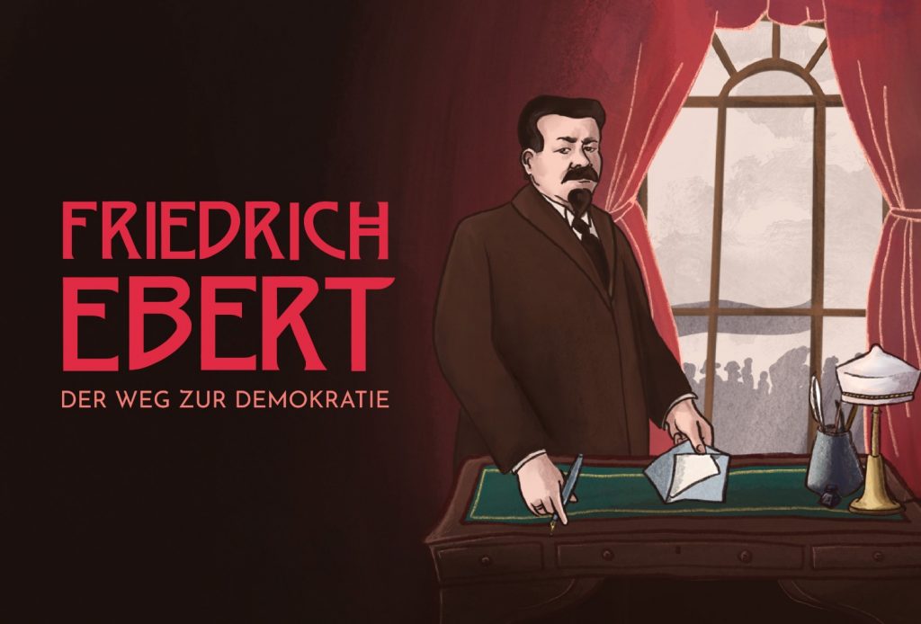Friedrich Ebert – Der Weg zur Demokratie