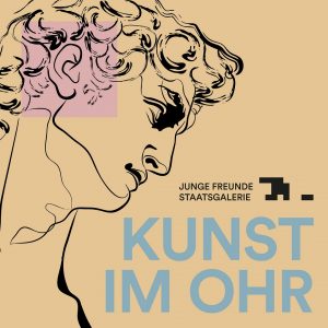 »Kunst im Ohr« – Der Podcast der Jungen Freunde Staatsgalerie
