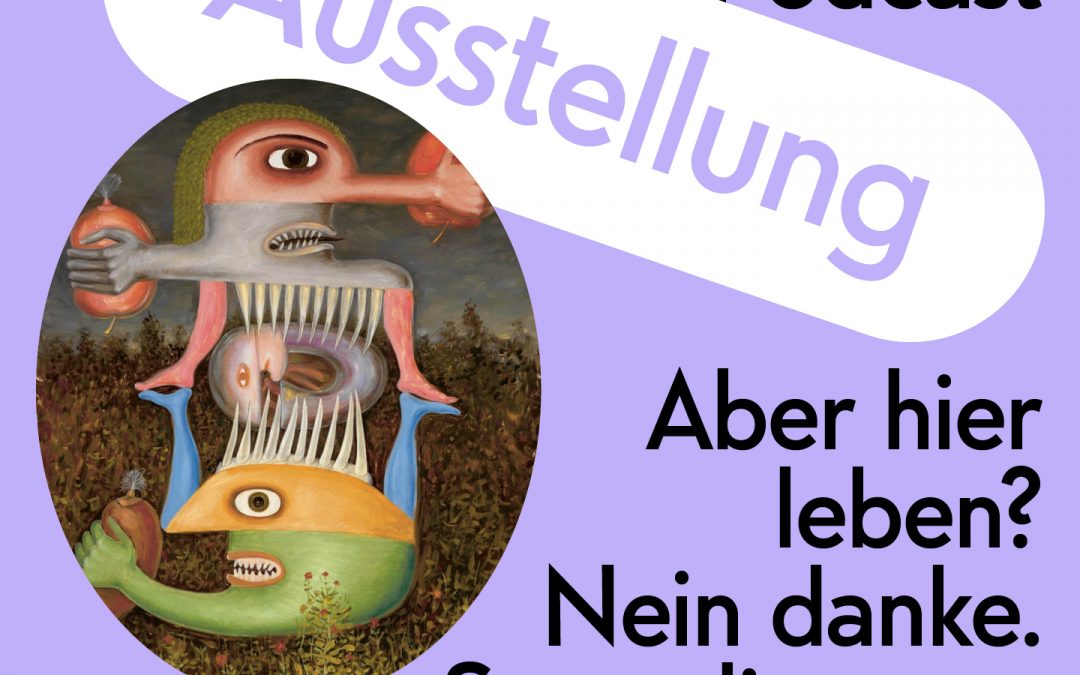 Podcast zur Ausstellung “Aber hier leben? Nein danke. Surrealismus + Antifaschismus”