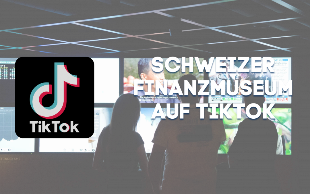 Das Schweizer Finanzmuseum auf TikTok