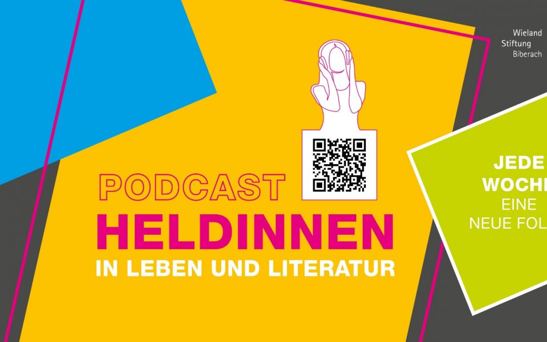 Podcast: Heldinnen. In Leben und Literatur