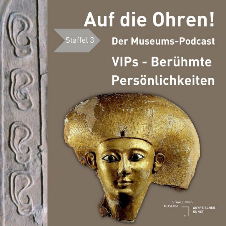 Podcast “Auf die Ohren”, Staatliches Museum Ägyptischer Kunst München