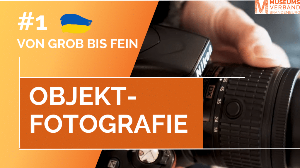 Video-Tutorial-Reihe zur Objektfotografie (dt./ukr./rus. Untertitel)